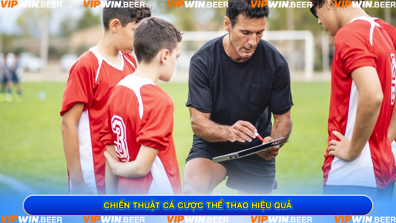 Chiến Thuật Cá Cược Thể Thao Hiệu Quả
