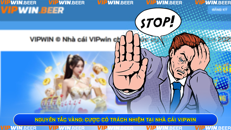 Nguyên tắc vàng: Cược có trách nhiệm tại nhà cái VIPWIN