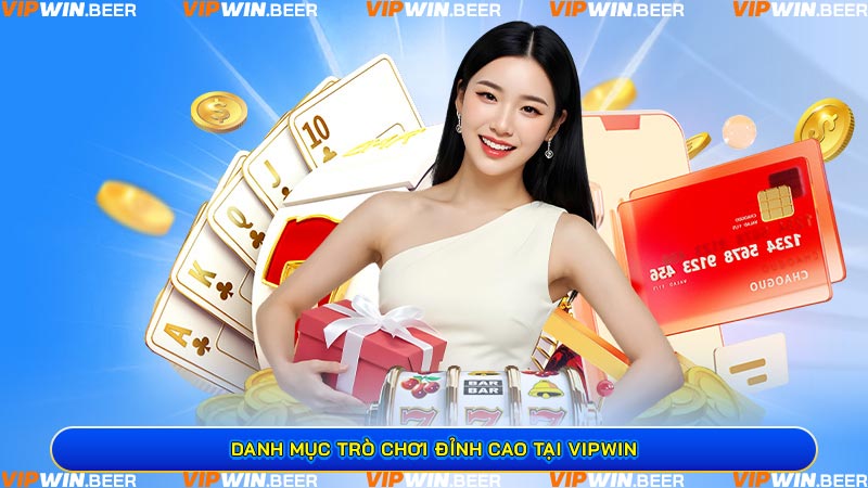 Danh mục trò chơi đỉnh cao tại VIPwin